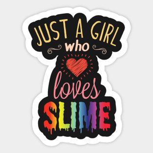 Just A Girl Who Loves Slime Cute Slime Lover Sticker